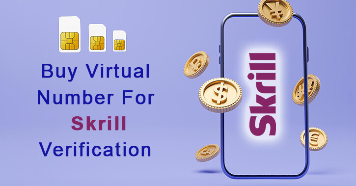 How To Verify Skrill Via Virtual Number? 1 Virtual Number for Skrill Verification
